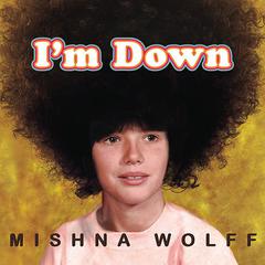 Im Down: A Memoir Audiobook, by Mishna Wolff