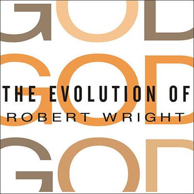 The Evolution of God Audiobook, by Robert Wright