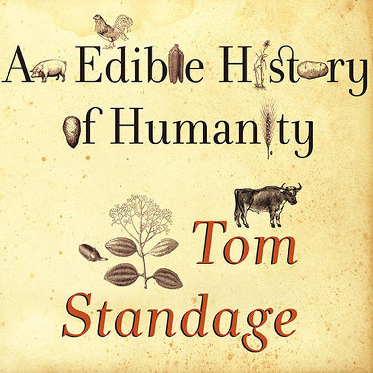 An Edible History of Humanity Audiobook, by Tom Standage
