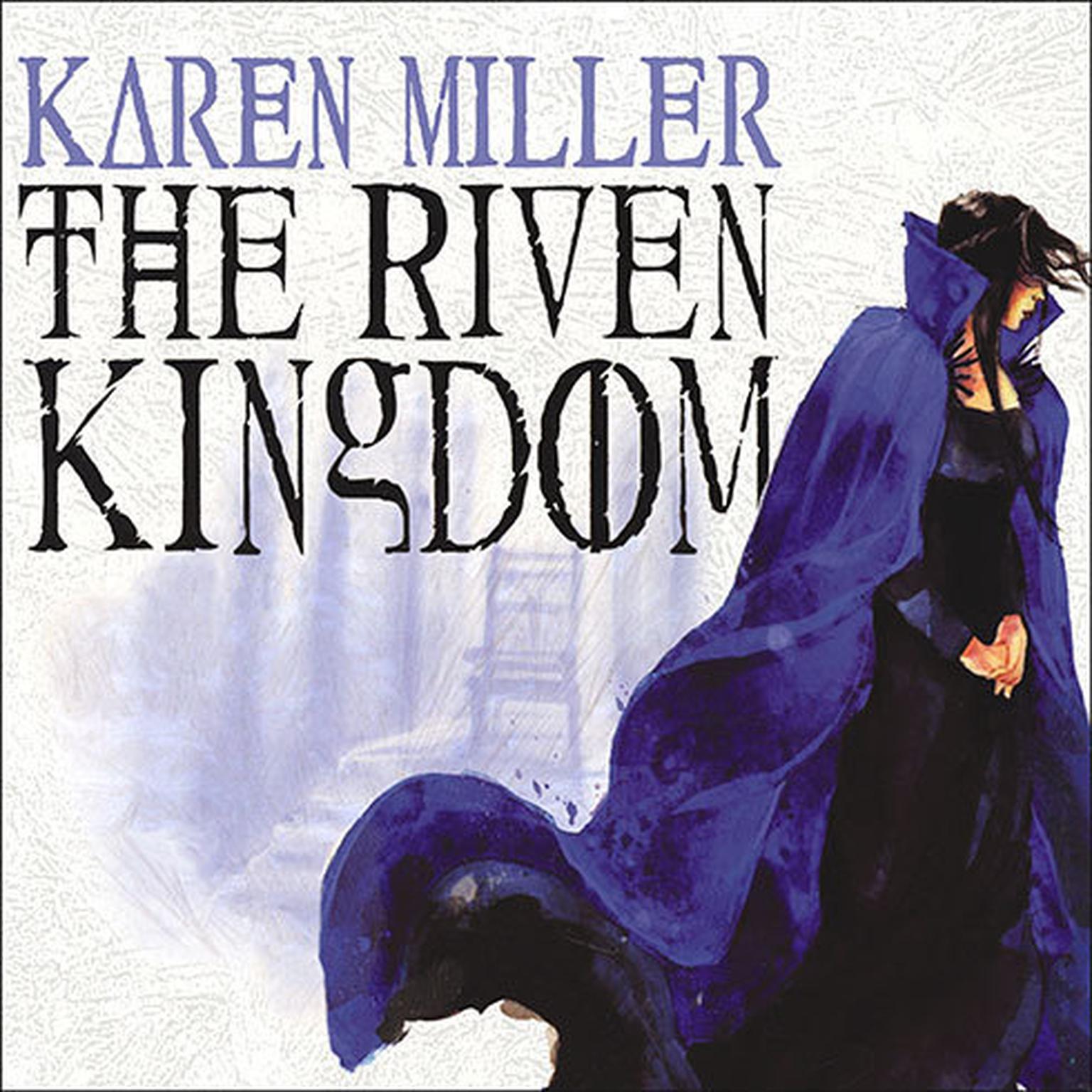 The Riven Kingdom Audiobook, by Karen Miller