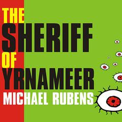 The Sheriff of Yrnameer: A Novel Audiobook, by Michael Rubens