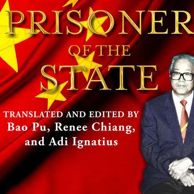 Prisoner of the State: The Secret Journal of Premier Zhao Ziyang Audiobook, by Bao Pu