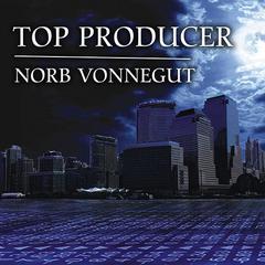 Top Producer Audiobook, by Norb Vonnegut