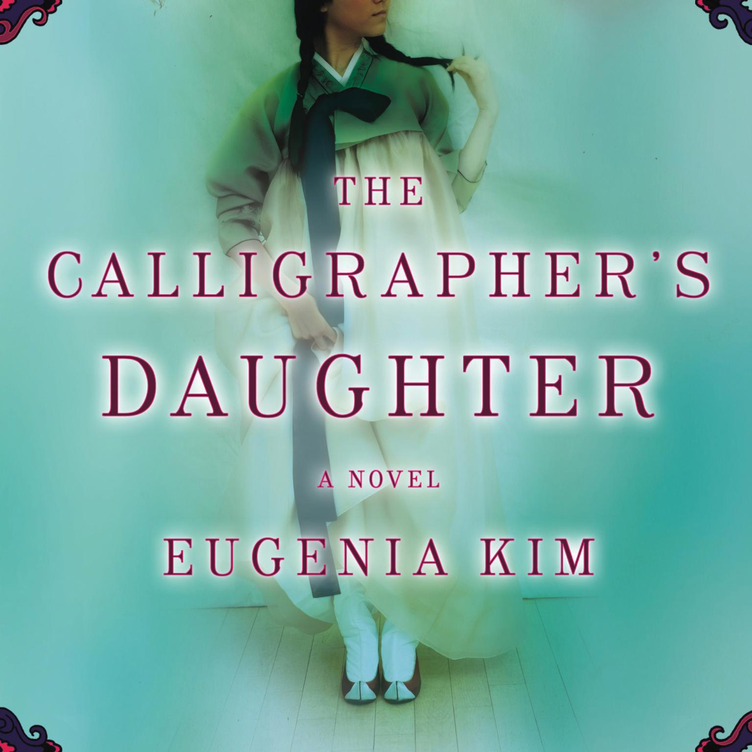 The Calligraphers Daughter: A Novel Audiobook, by Eugenia Kim