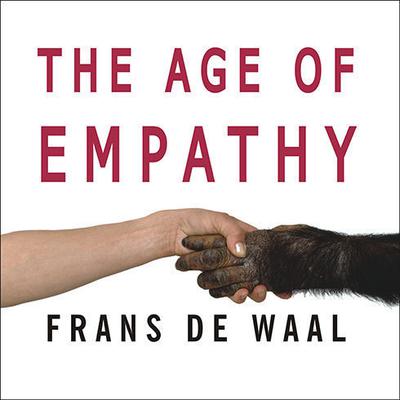 The Age of Empathy: Natures Lessons for a Kinder Society Audiobook, by Frans de Waal