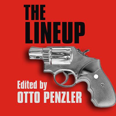 The Lineup: The World's Greatest Crime Writers Tell the Inside Story of Their Greatest Detectives Audiobook, by Otto Penzler