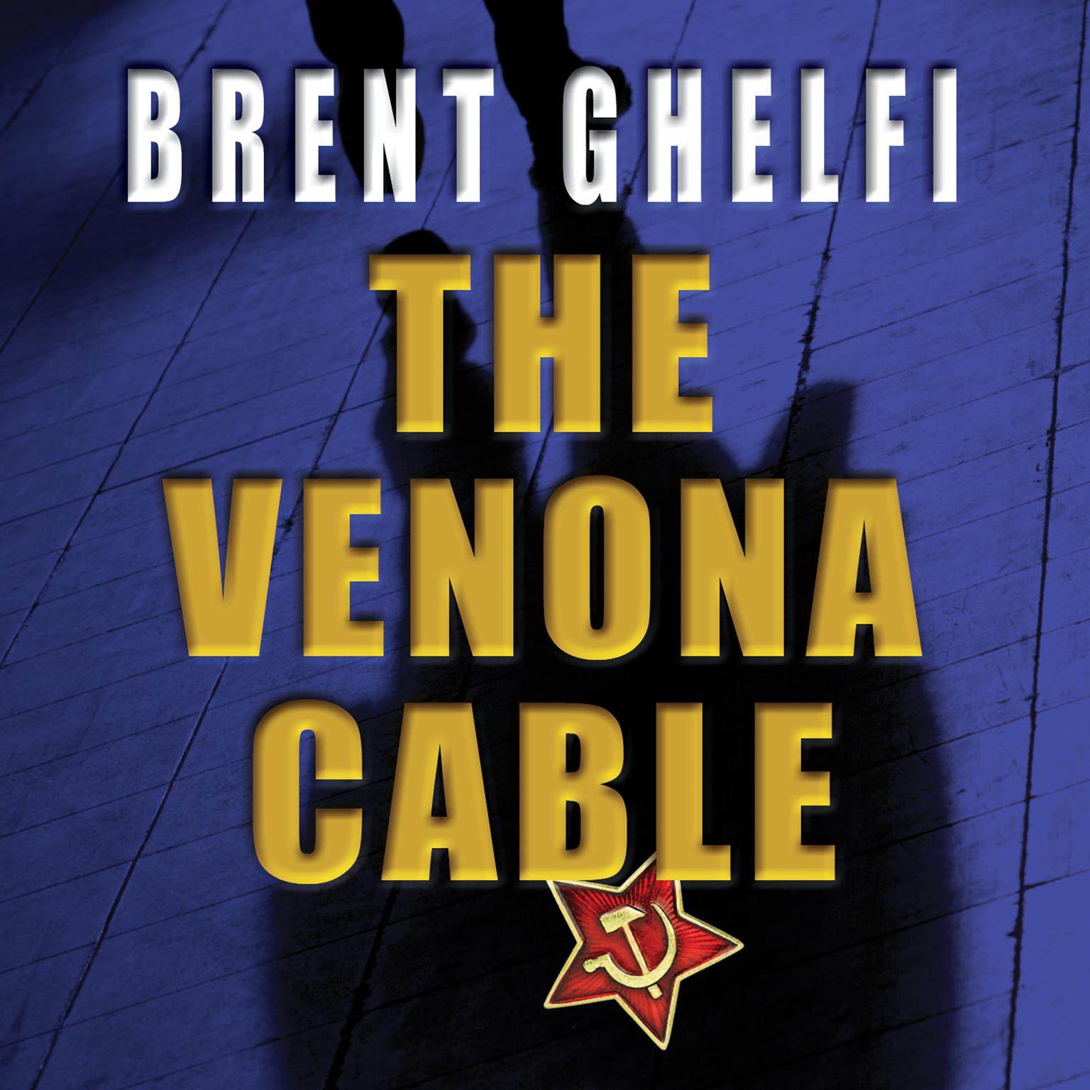 The Venona Cable: A Thriller Audiobook, by Brent Ghelfi