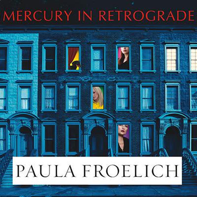 Mercury in Retrograde: A Novel Audiobook, by Paula Froelich