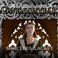 Gwenhwyfar: The White Spirit (A Novel of King Arthur) Audiobook, by Mercedes Lackey