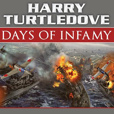 Days of Infamy: A Novel of Alternate History Audiobook, by Harry Turtledove