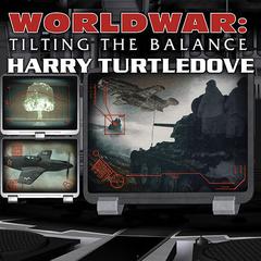 Worldwar: Tilting the Balance Audiobook, by Harry Turtledove