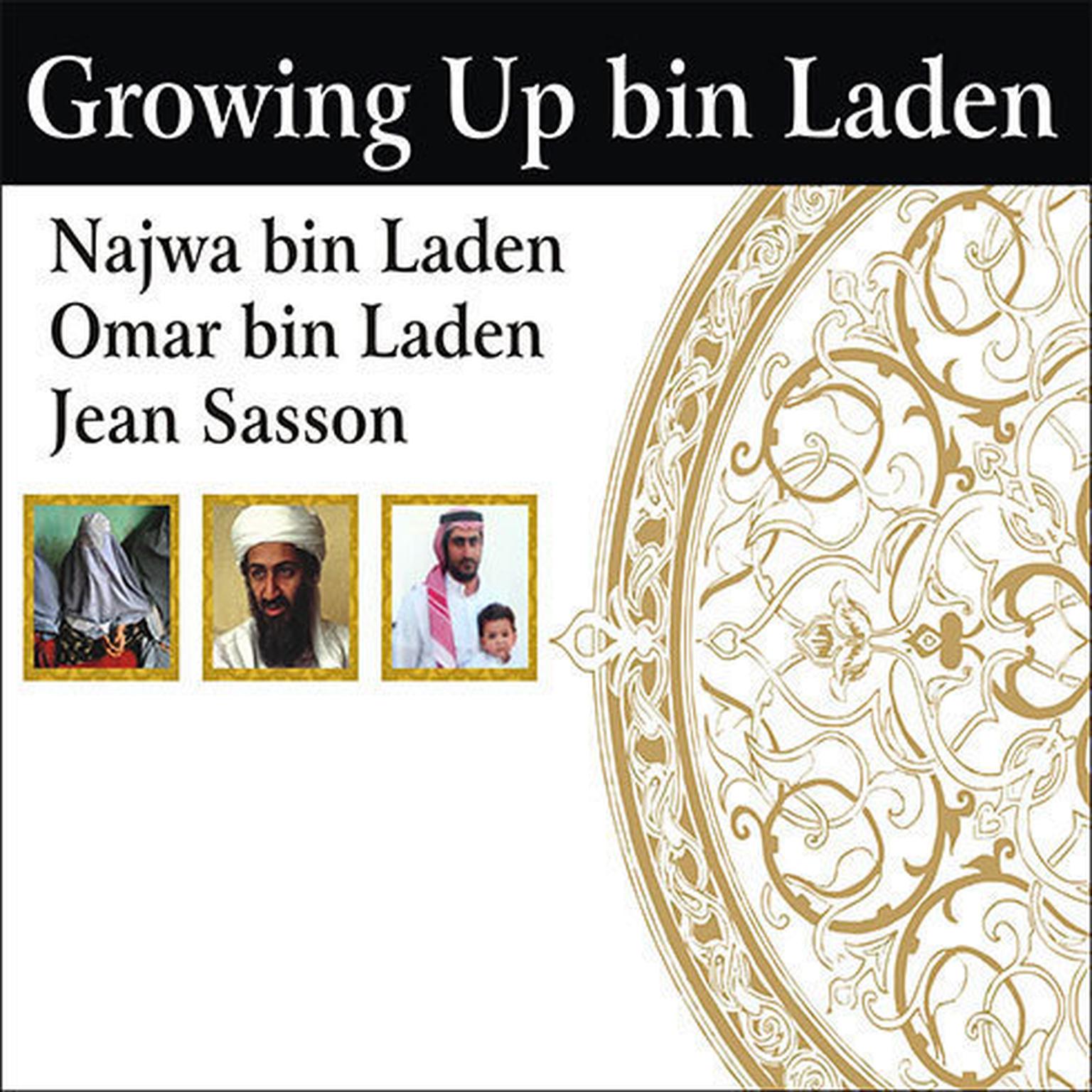 Growing up bin Laden: Osamas Wife and Son Take Us Inside Their Secret World Audiobook, by Najwa bin Laden