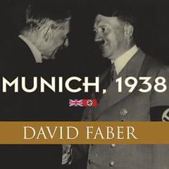 Munich, 1938: Appeasement and World War II Audiobook, by David Faber