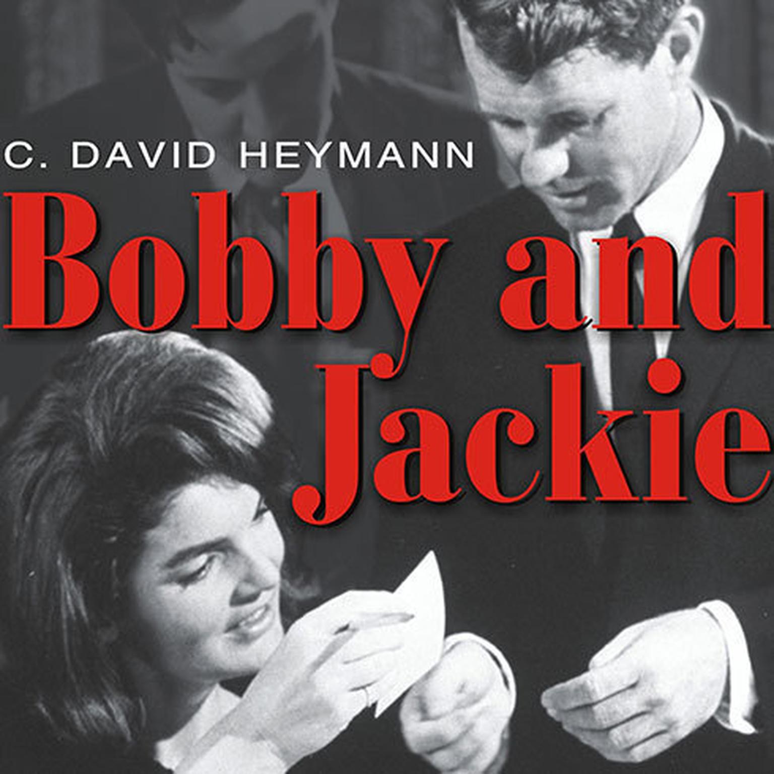 Bobby and Jackie: A Love Story Audiobook, by C. David Heymann