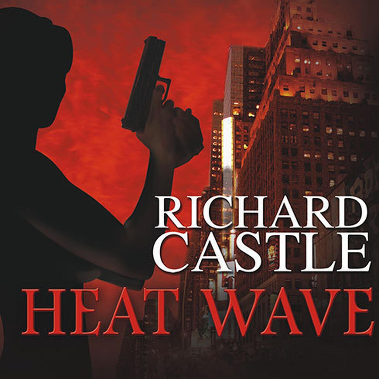 Heat Wave Audiobook, by Richard Castle