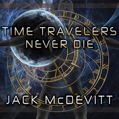 Time Travelers Never Die Audiobook, by Jack McDevitt