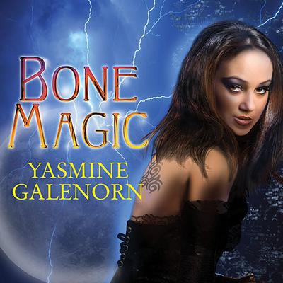 Bone Magic Audiobook, by Yasmine Galenorn