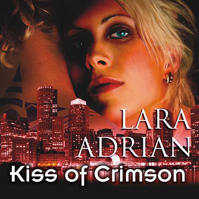 Kiss of Crimson Audiobook, by Lara Adrian