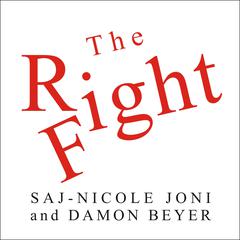 The Right Fight: How Great Leaders Use Healthy Conflict to Drive Performance, Innovation, and Value Audiobook, by Saj-nicole Joni, Damon Beyer