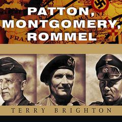 Patton, Montgomery, Rommel: Masters of War Audiobook, by Terry Brighton