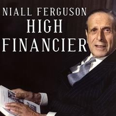 High Financier: The Lives and Time of Siegmund Warburg Audiobook, by Niall Ferguson