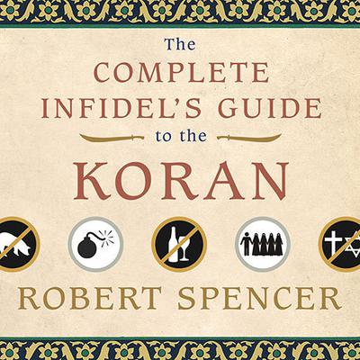 The Complete Infidel's Guide to the Koran Audiobook, by 