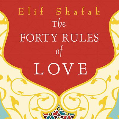 The Forty Rules of Love: A Novel of Rumi Audiobook, by Elif Shafak