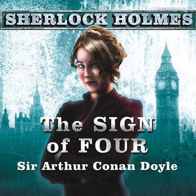 The Sign of Four: A Sherlock Holmes Novel Audiobook, by Arthur Conan Doyle