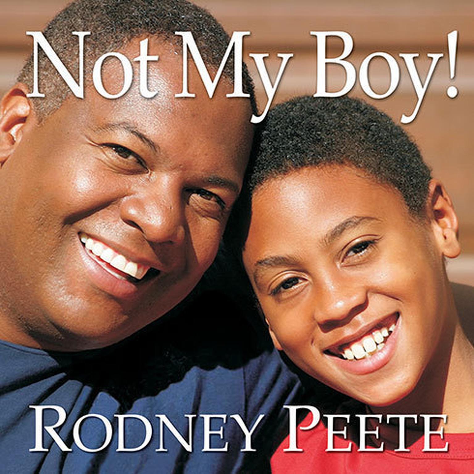 Not My Boy!: A Father, a Son, and One Familys Journey with Autism Audiobook, by Rodney Peete