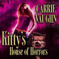 Kitty's House of Horrors Audiobook, by Carrie Vaughn