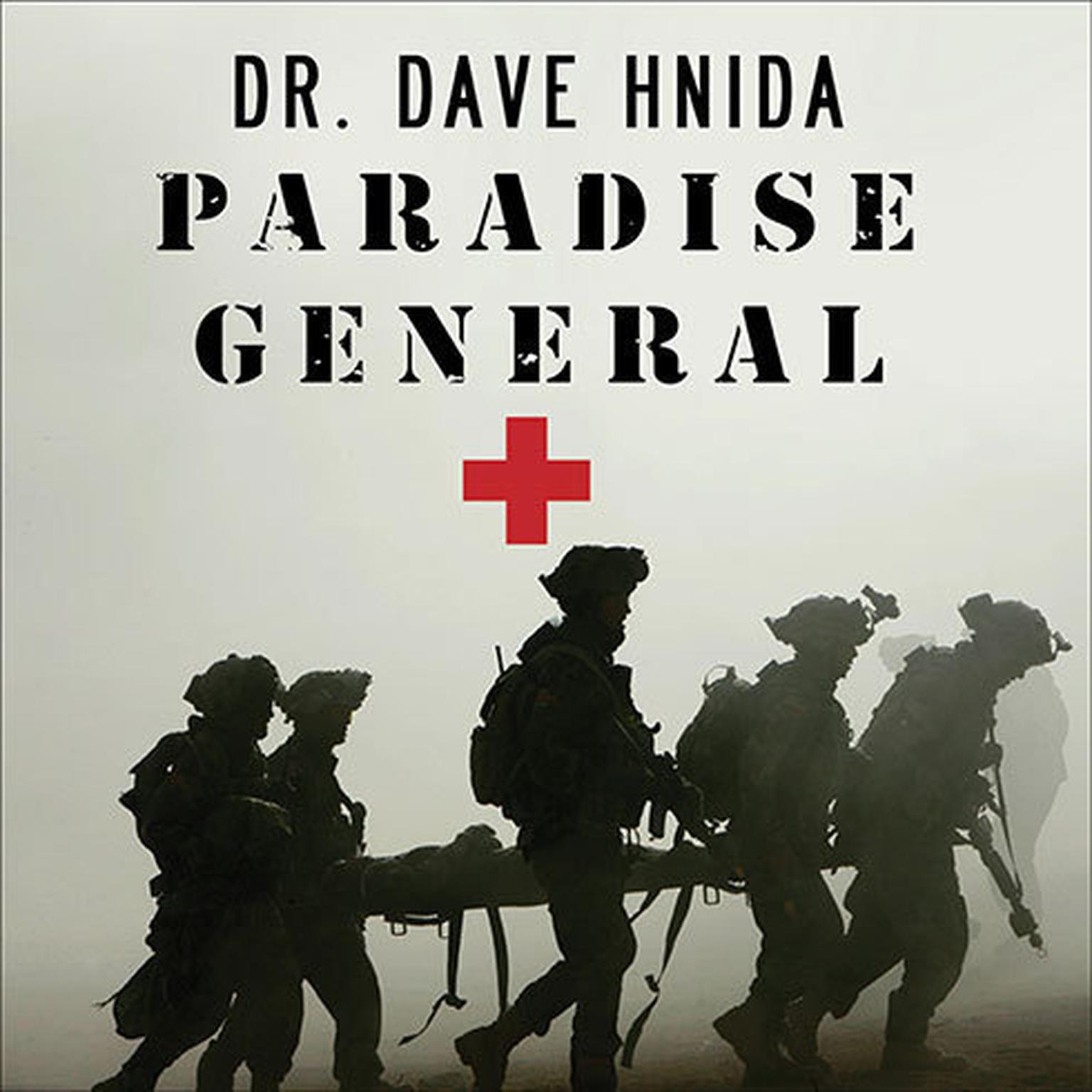 Paradise General: Riding the Surge at a Combat Hospital in Iraq Audiobook, by Dave Hnida