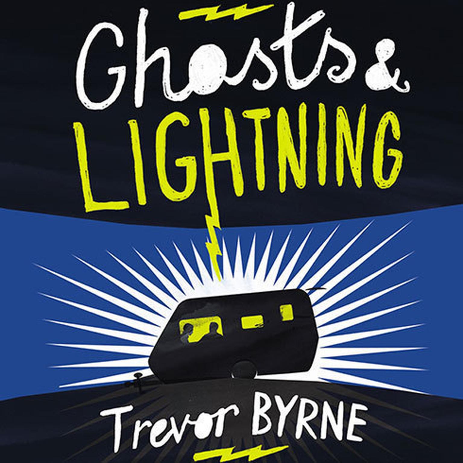 Ghosts and Lightning Audiobook, by Trevor Byrne