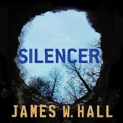 Silencer: A Novel Audiobook, by James W. Hall