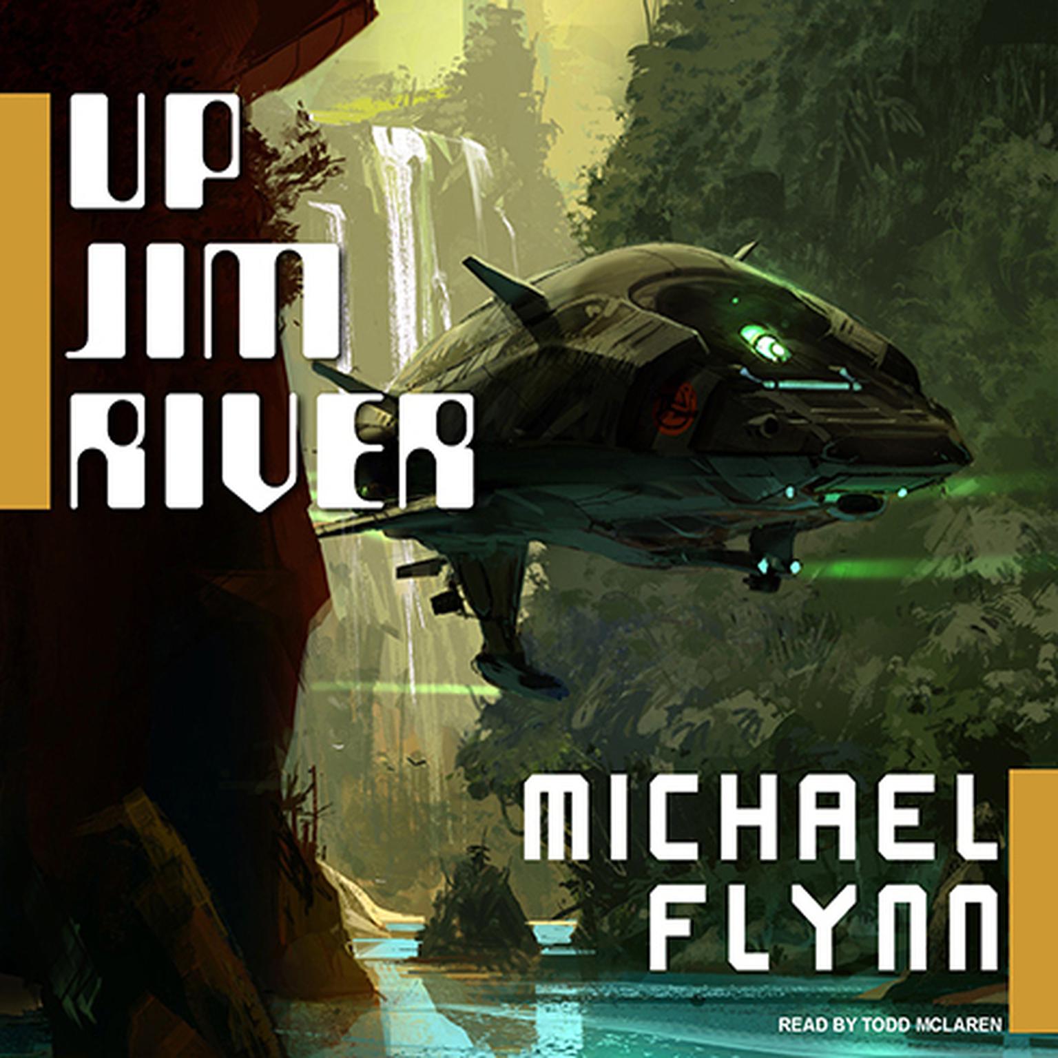 Up Jim River Audiobook, by Michael Flynn