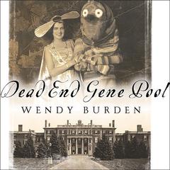 Dead End Gene Pool: A Memoir Audiobook, by Wendy Burden