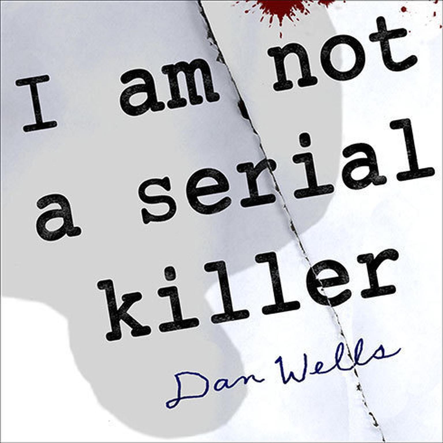 I Am Not a Serial Killer Audiobook, by Dan Wells