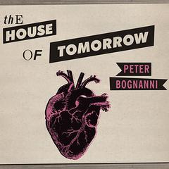 The House of Tomorrow Audiobook, by Peter Bognanni