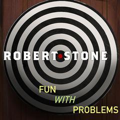 Fun with Problems: Stories Audiobook, by Robert Stone
