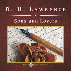 Sons and Lovers Audiobook, by D. H. Lawrence