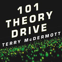101 Theory Drive: A Neuroscientists Quest for Memory Audiobook, by Terry McDermott