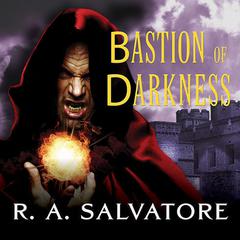 Bastion of Darkness Audiobook, by R. A. Salvatore