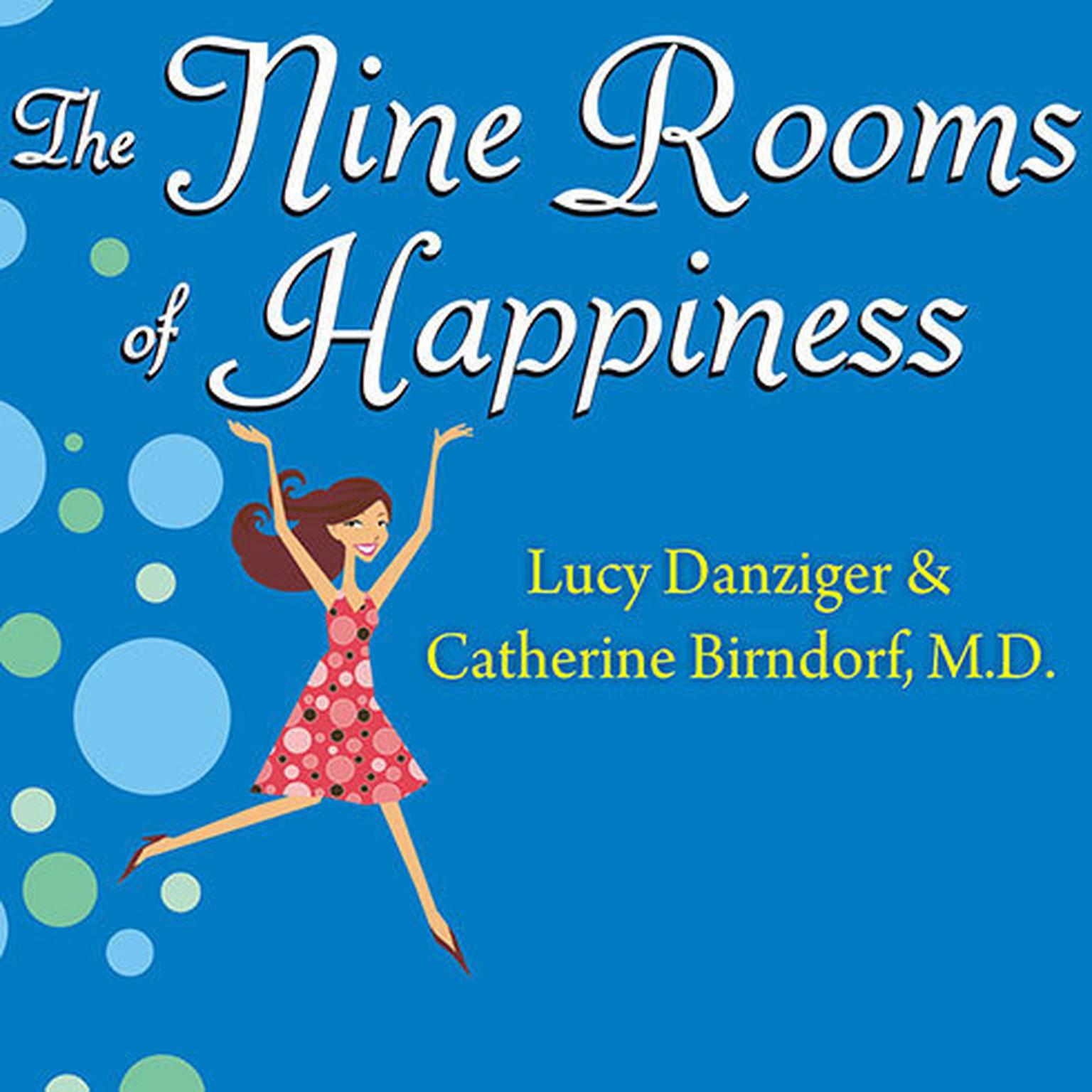 The Nine Rooms of Happiness: Loving Yourself, Finding Your Purpose, and Getting Over Life’s Little Imperfections Audiobook