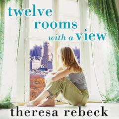 Twelve Rooms With a View: A Novel Audiobook, by Theresa Rebeck