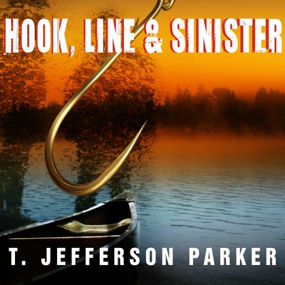 Hook, Line & Sinister: Mysteries to Reel You In Audiobook, by T. Jefferson Parker