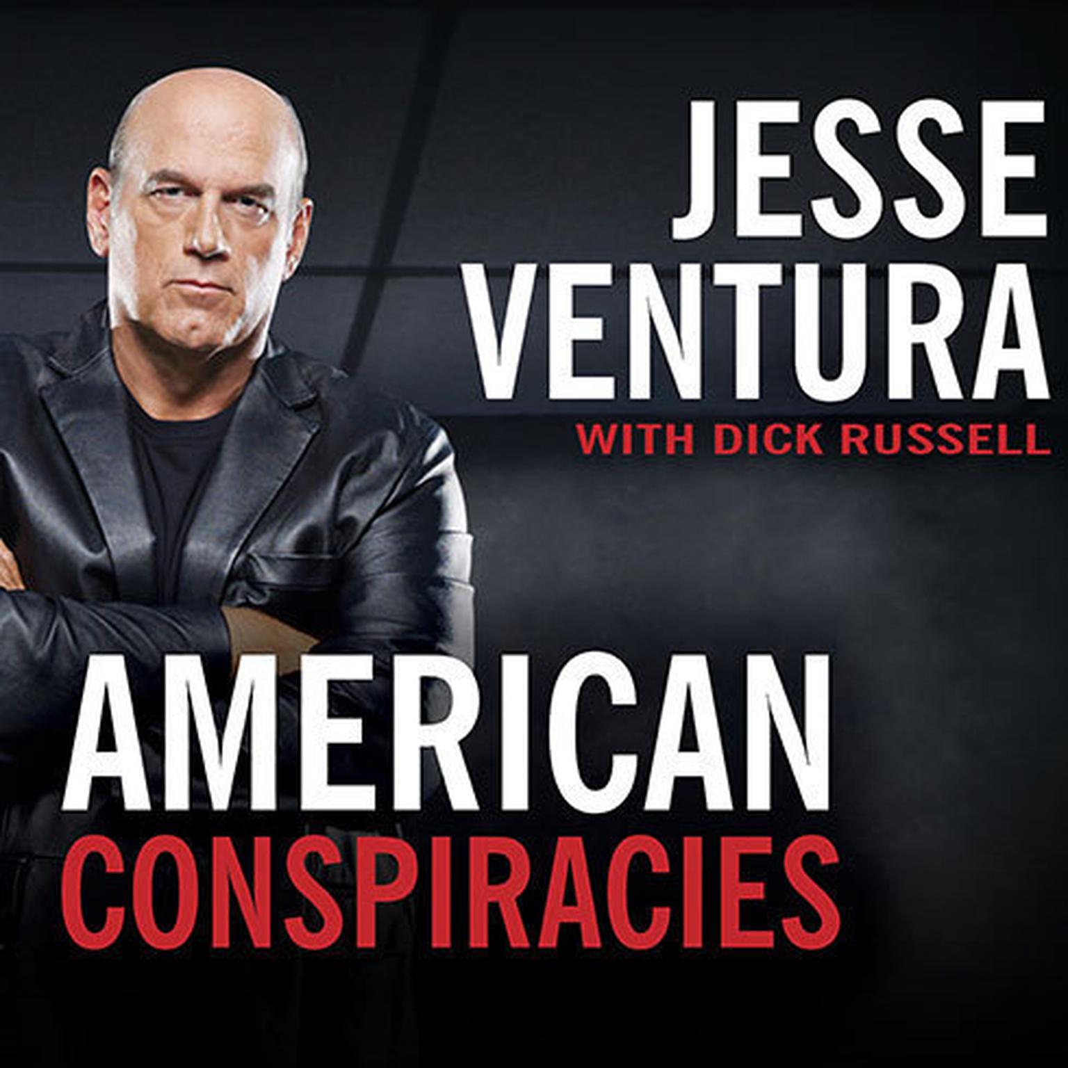 American Conspiracies: Lies, Lies, and More Dirty Lies That the Government Tells Us Audiobook, by Jesse Ventura