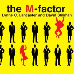The M-Factor: How the Millennial Generation Is Rocking the Workplace Audiobook, by Lynne C. Lancaster