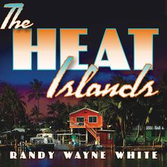 The Heat Islands Audiobook, by Randy Wayne White