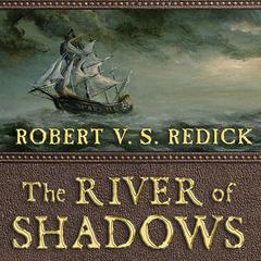 The River of Shadows Audiobook, by Robert V. S. Redick