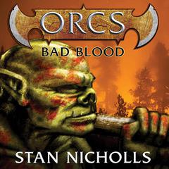 Orcs: Bad Blood Audiobook, by Stan Nicholls