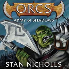 Orcs: Army of Shadows Audiobook, by Stan Nicholls